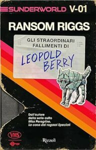 gli straordinari fallimenti di Leopold Berry - Ramson Riggs